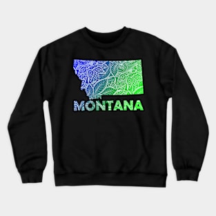 Colorful mandala art map of Montana with text in blue and green Crewneck Sweatshirt